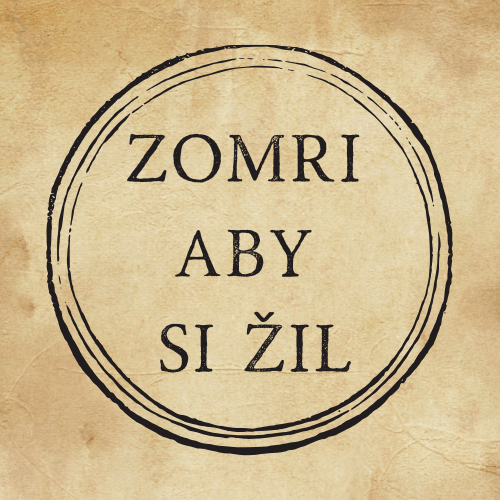 Zomri aby si žil